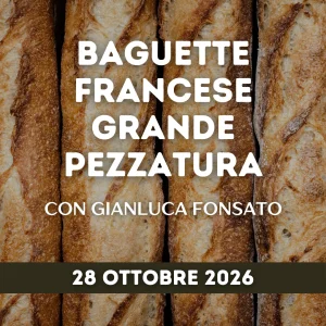BAGUETTE FRANCESE GRANDE PEZZATURA - Con Gianluca FONSATO