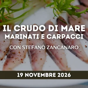 IL CRUDO DI MARE: MARINATI E CARPACCI - Con Stefano Zancanaro