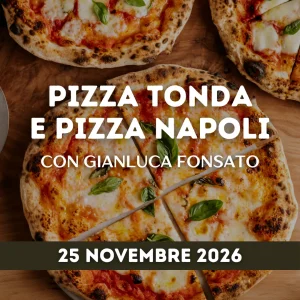 LA PIZZA TONDA & PIZZA NAPOLI - Con Gianluca Fonsato